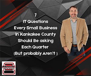 7 IT Questions Every Small Business in Kankakee County Should Be Asking Each Quarter (But Probably Aren’t)