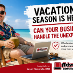 Vacation Season Is Here. Can Your Business Handle the Unexpected?